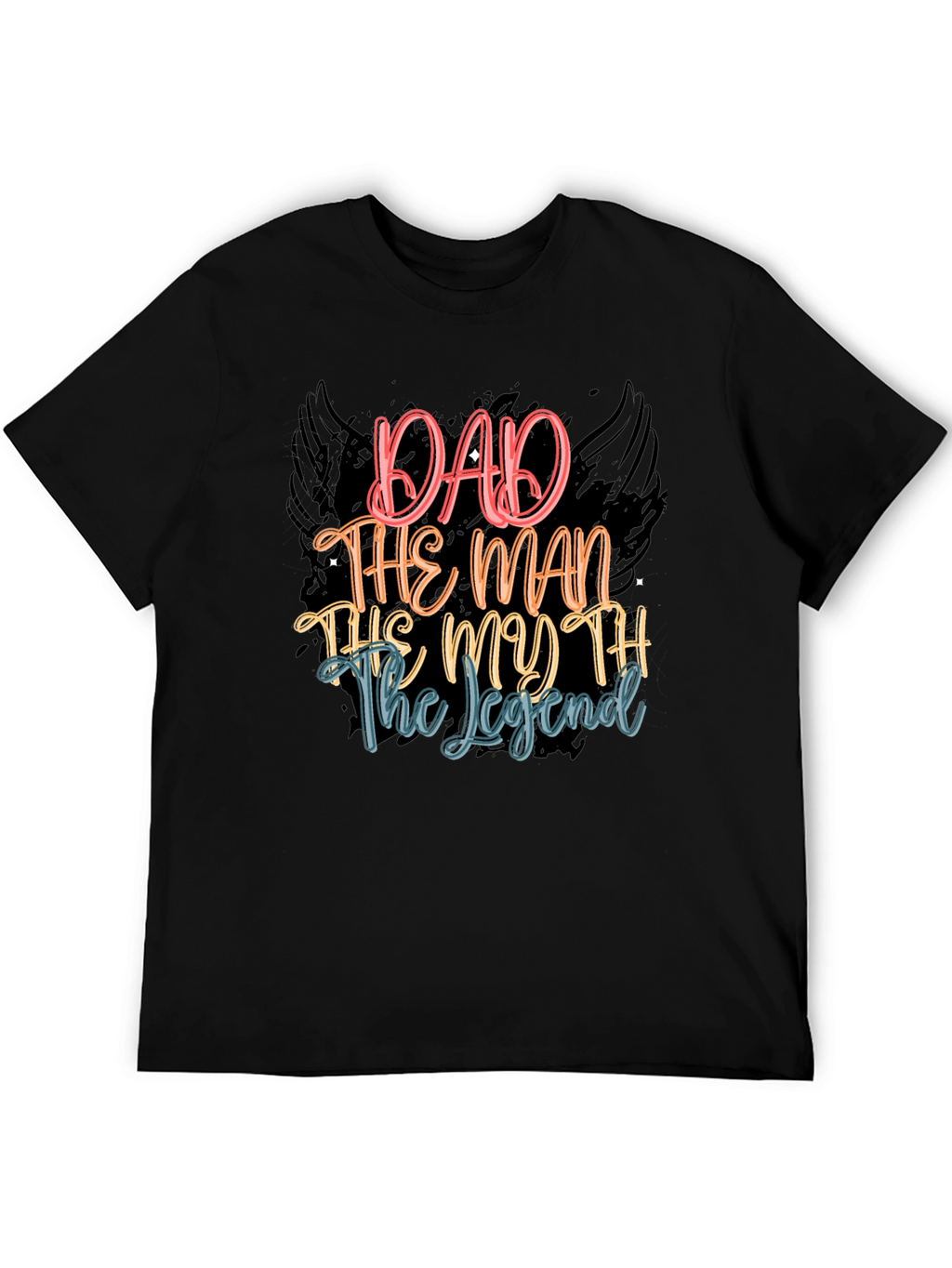 Dad The Man The Myth The Legend T-Shirt
