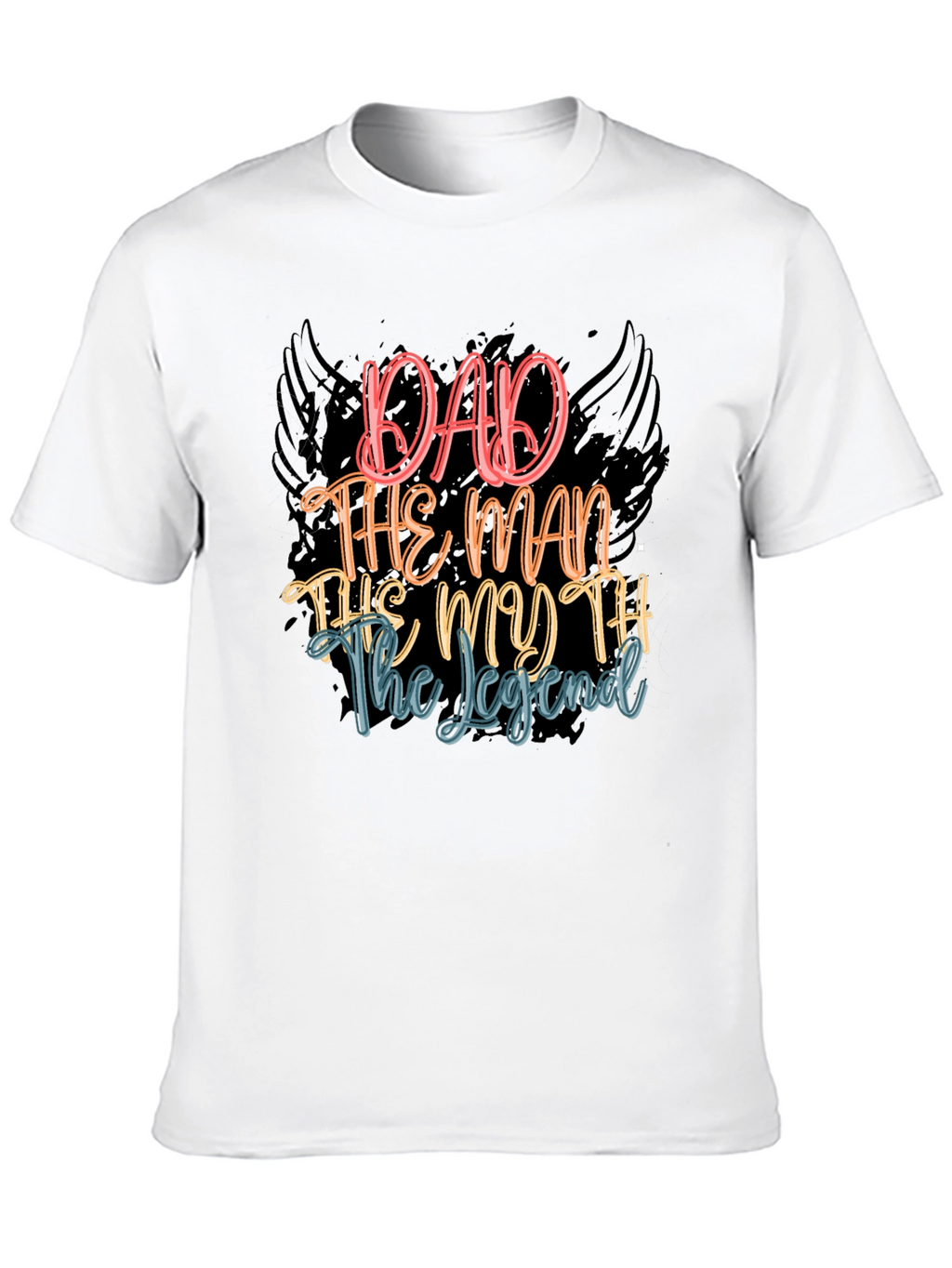 Dad The Man The Myth The Legend T-Shirt