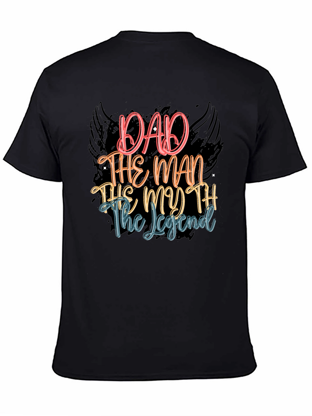Dad The Man The Myth The Legend T-Shirt