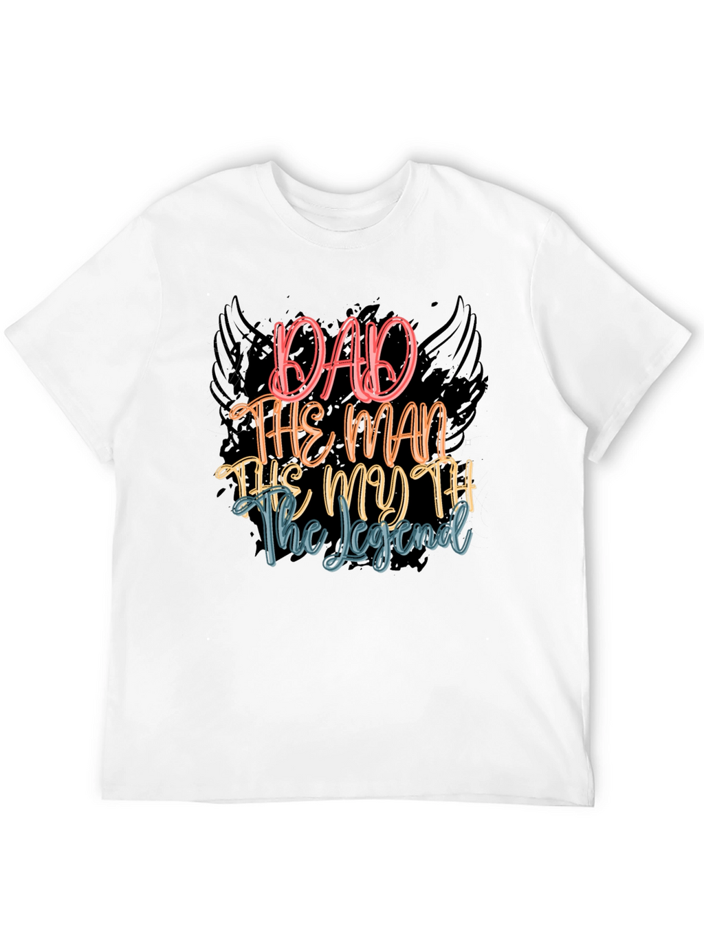 Dad The Man The Myth The Legend T-Shirt