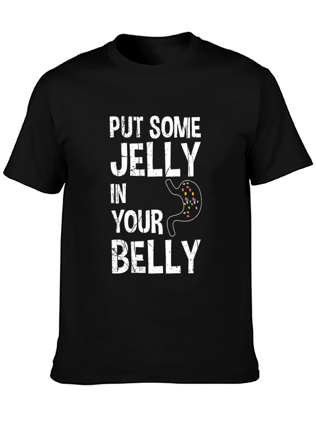 Funny Put Some Jelly in Your Belly Graphic Tee