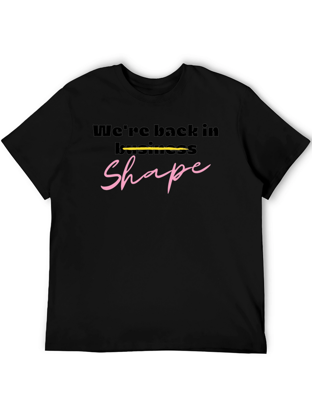 Were Back In Business Shape Black T-Shirt