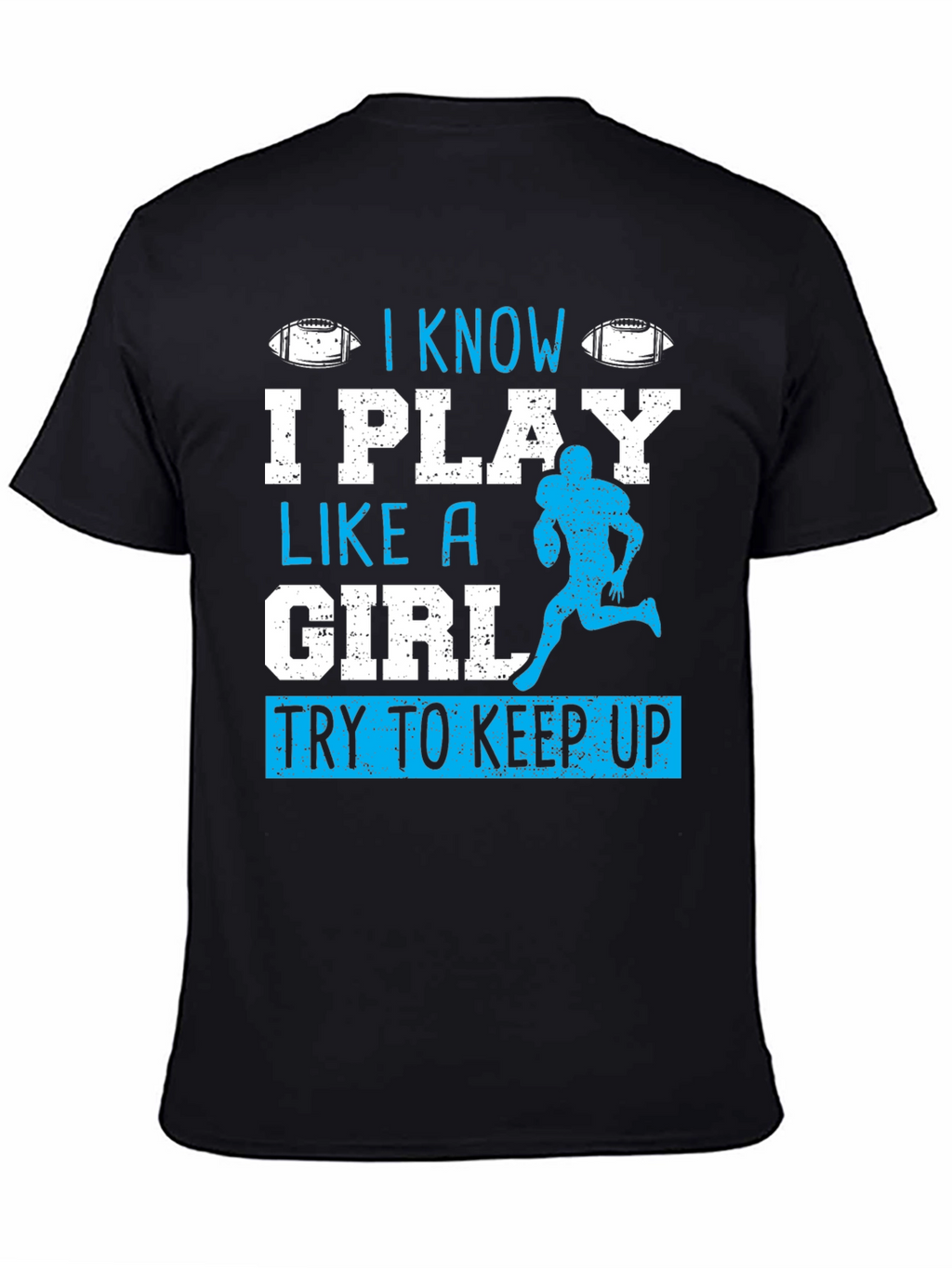 I Play Like A Girl Football T-Shirt