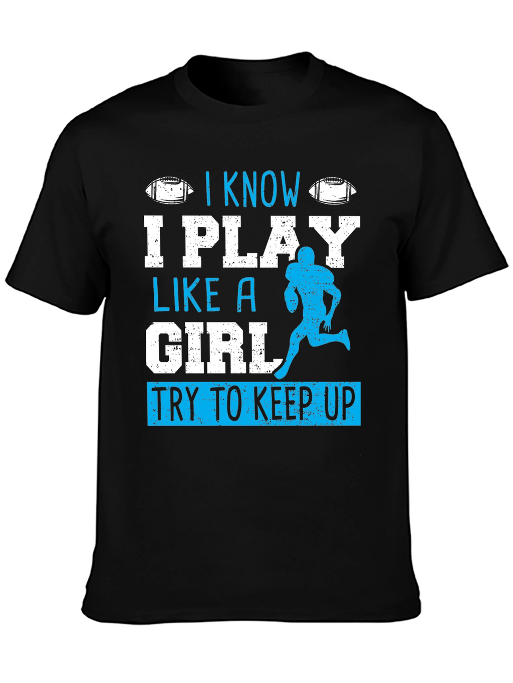I Play Like A Girl Football T-Shirt