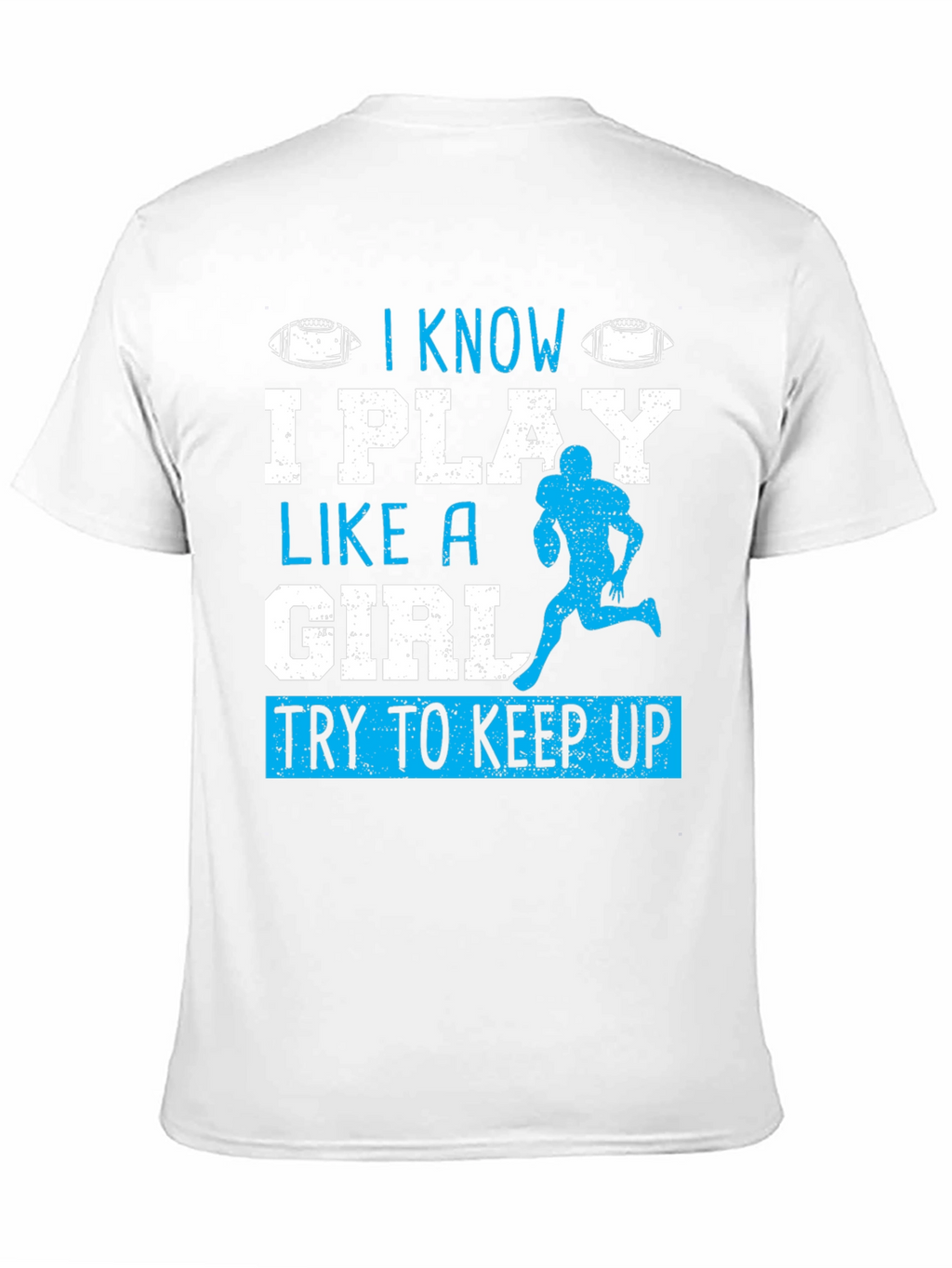 I Play Like A Girl Football T-Shirt
