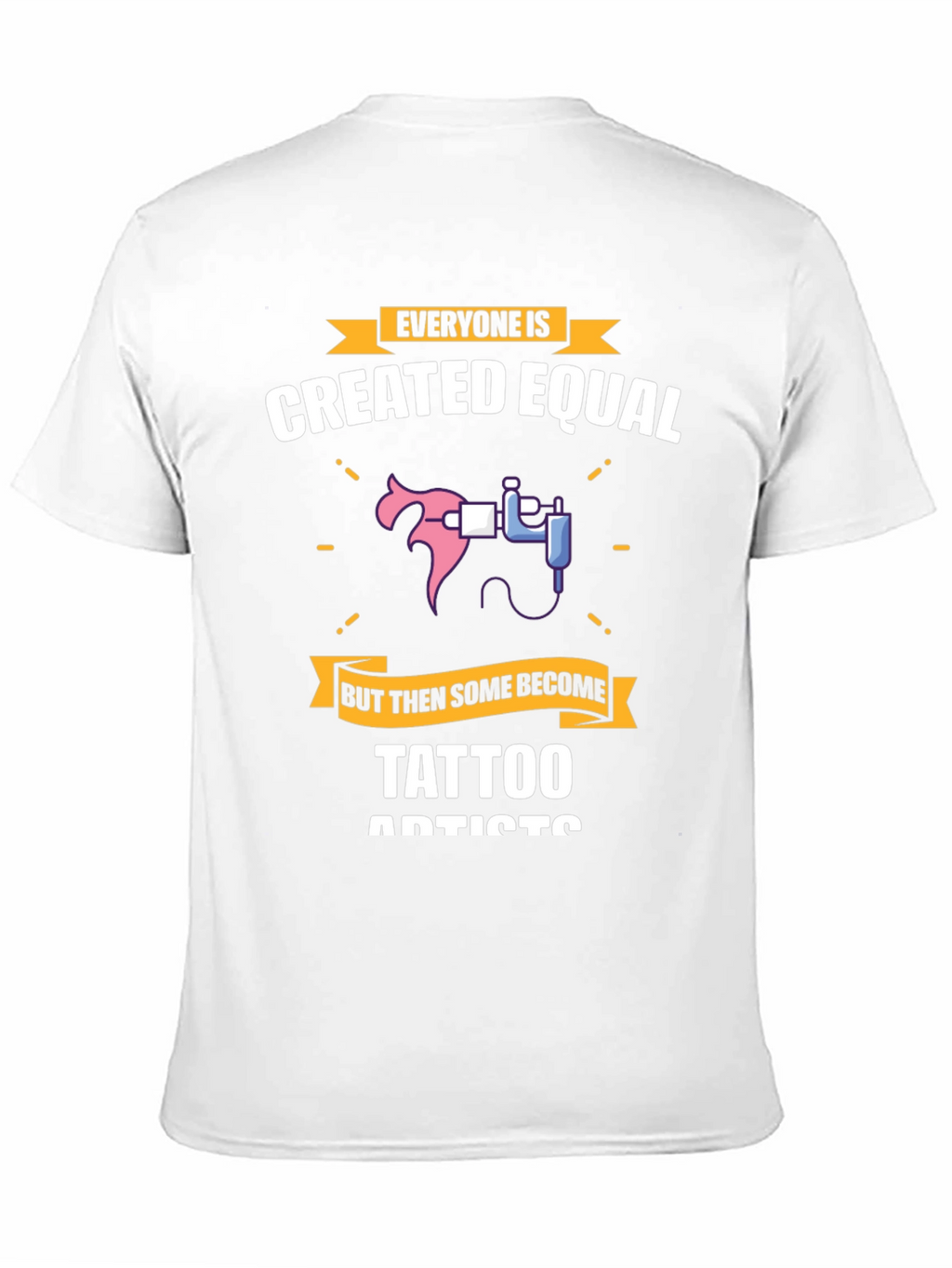 Tattoo Artist T-Shirt - Created Equal Design