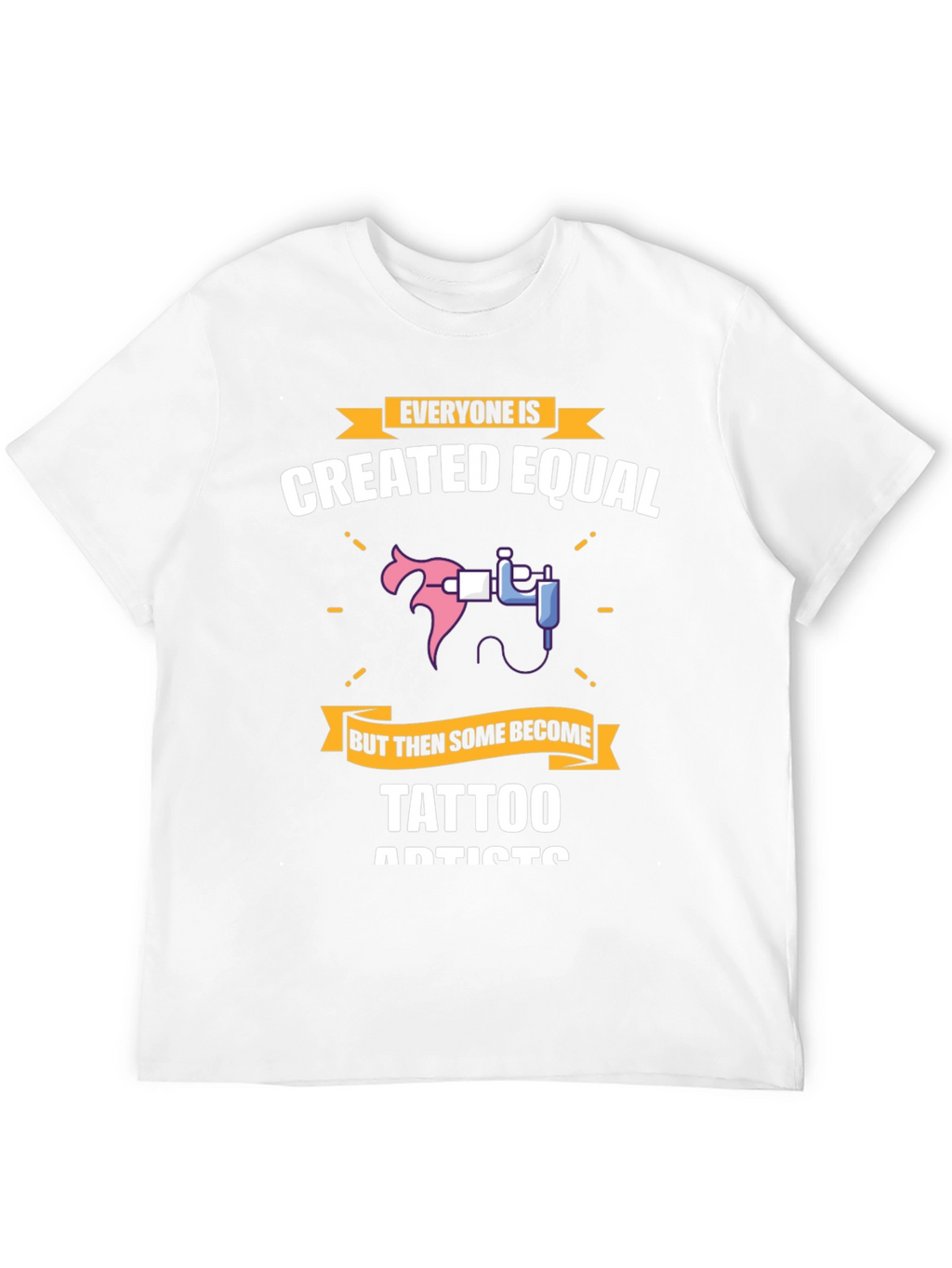 Tattoo Artist T-Shirt - Created Equal Design