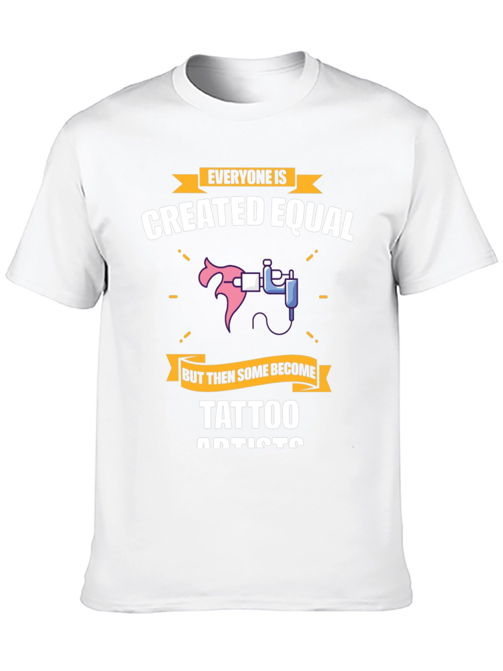 Tattoo Artist T-Shirt - Created Equal Design