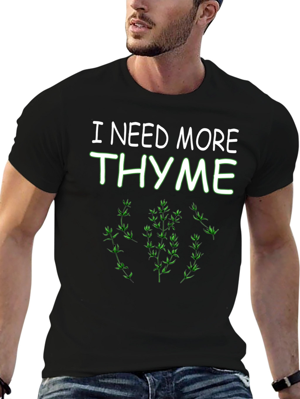 I Need More Thyme Funny Plant T-Shirt