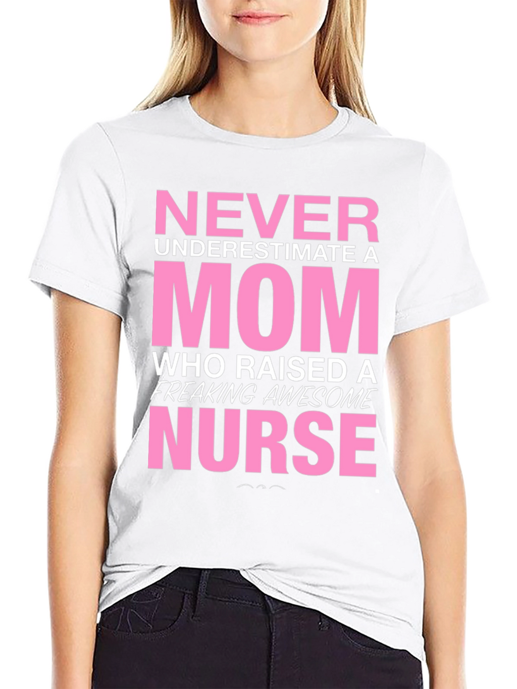 Never Underestimate a Mom Nurse T-Shirt