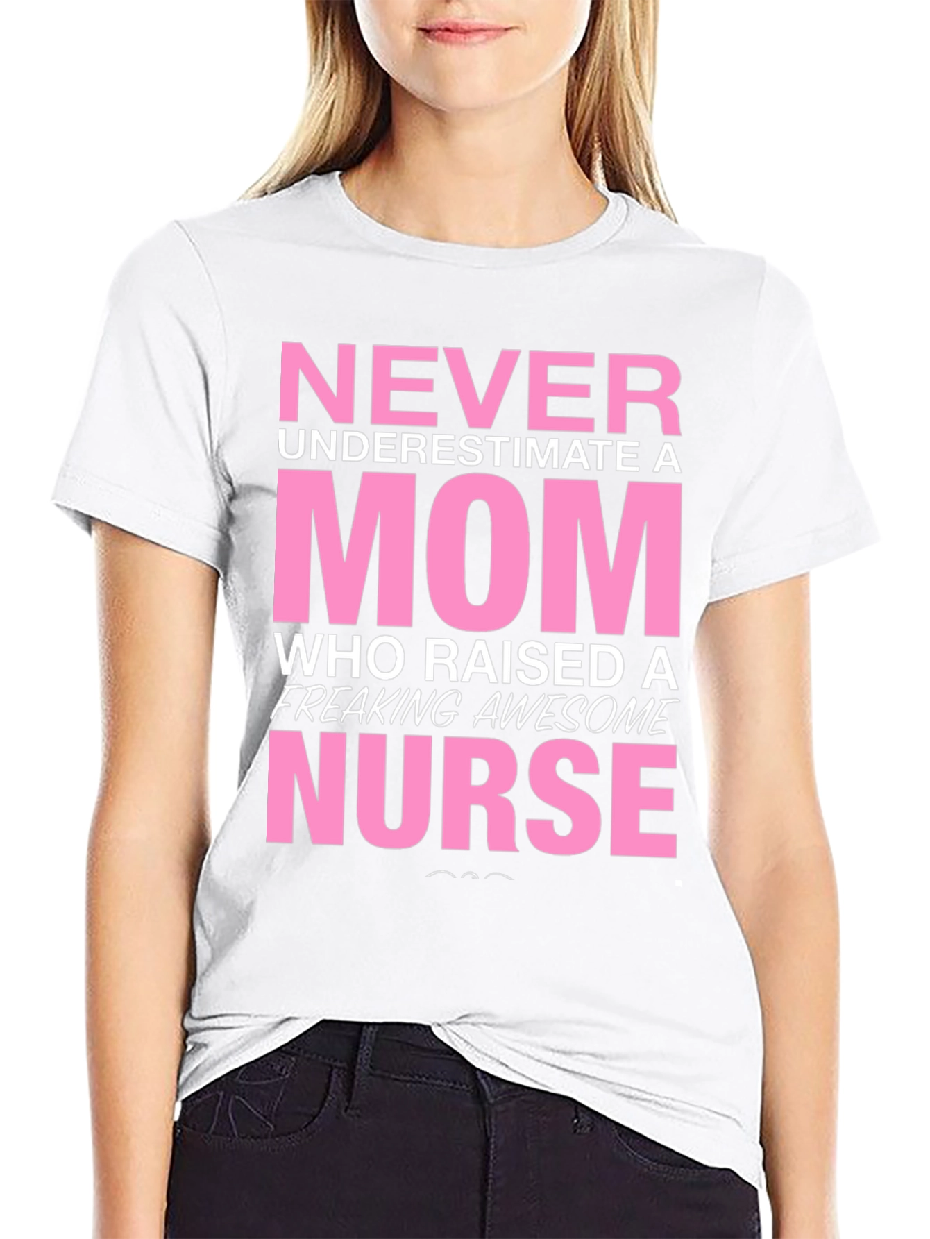 Never Underestimate a Mom Nurse T-Shirt
