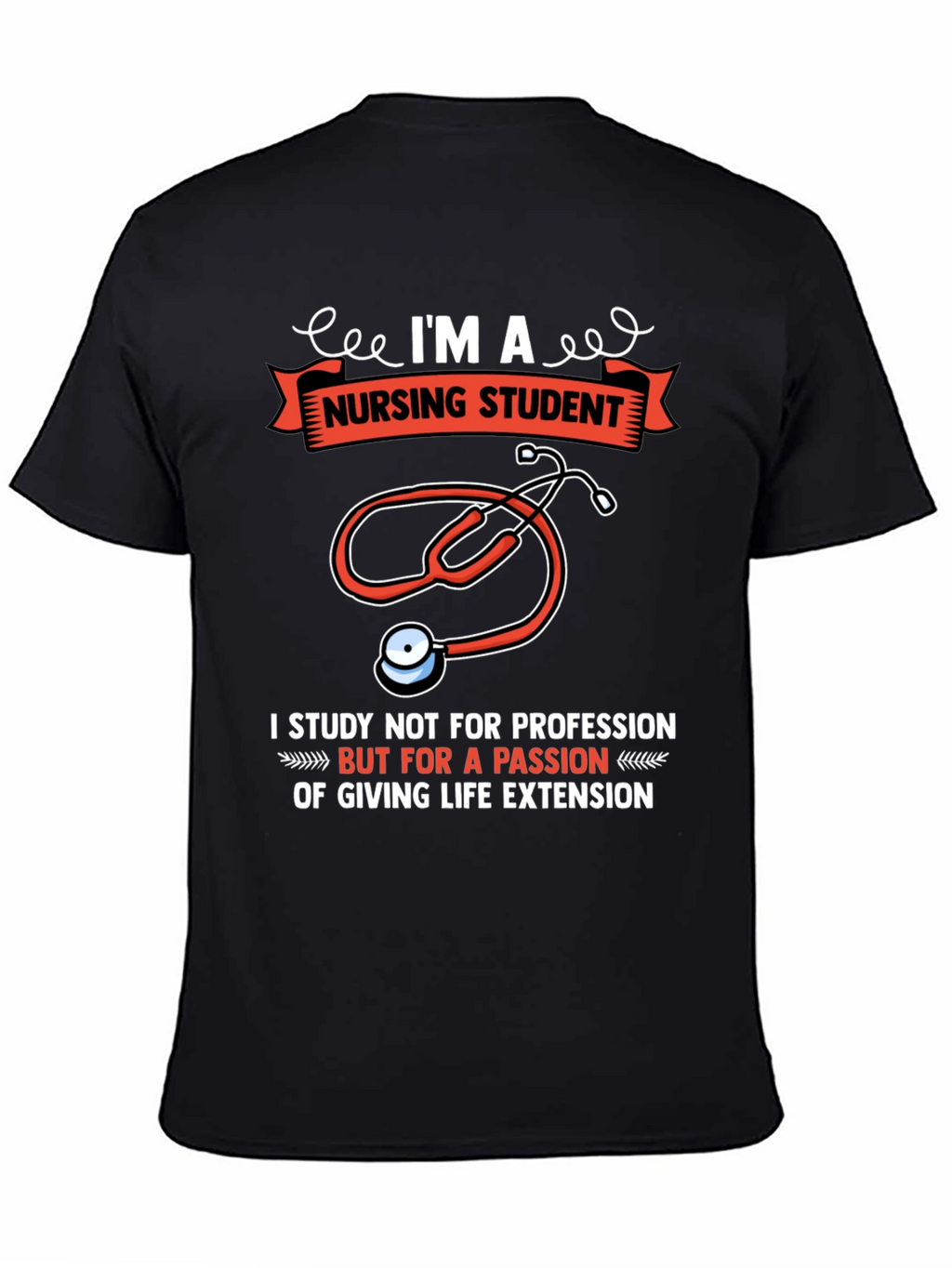 Nursing Student T-Shirt - Passion for Life Extension