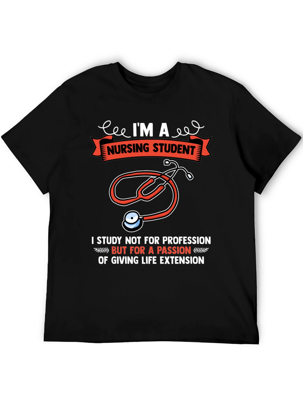 Nursing Student T-Shirt - Passion for Life Extension