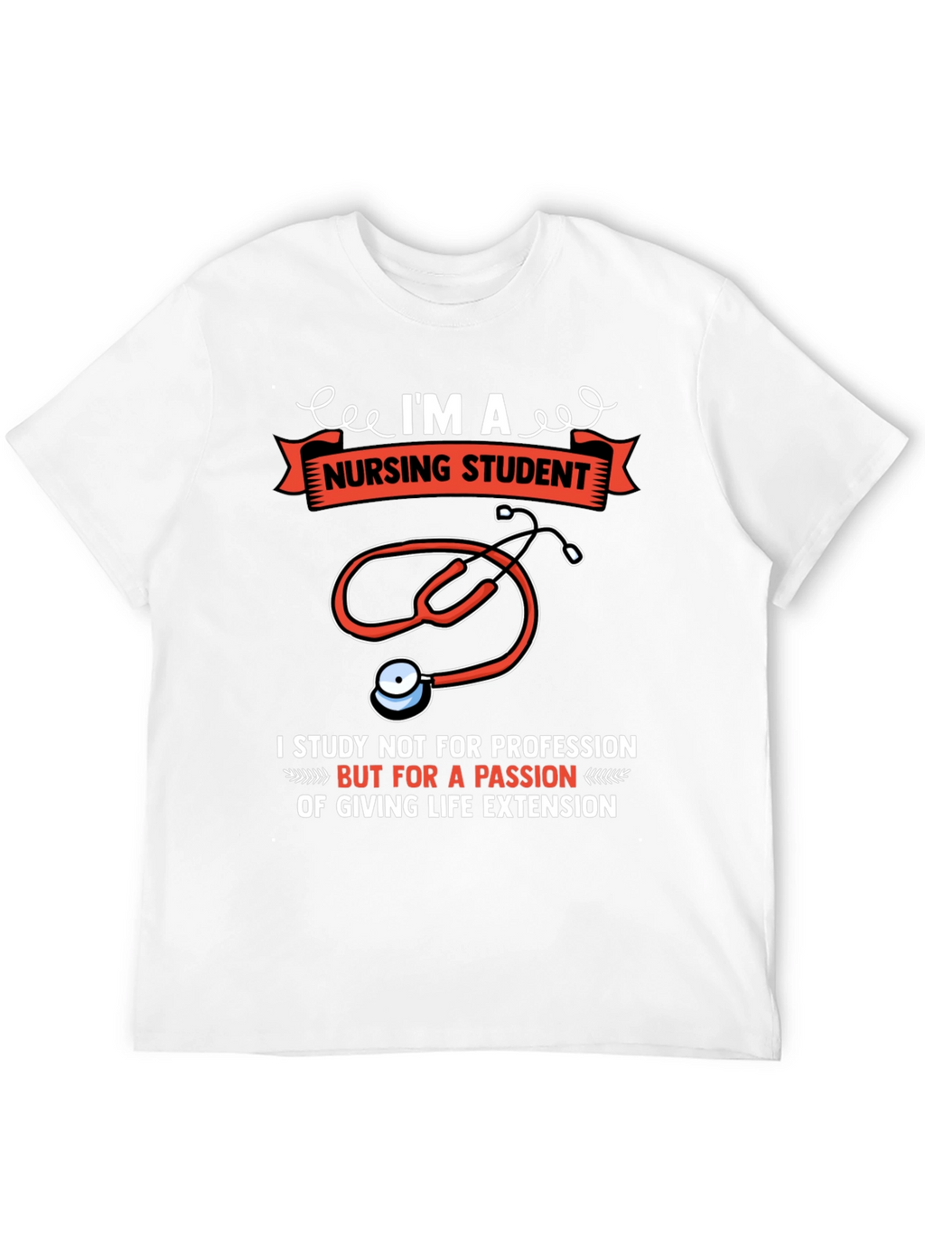 Nursing Student T-Shirt - Passion for Life Extension