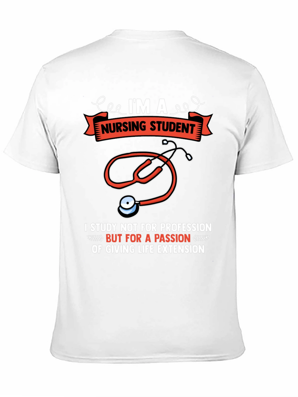 Nursing Student T-Shirt - Passion for Life Extension