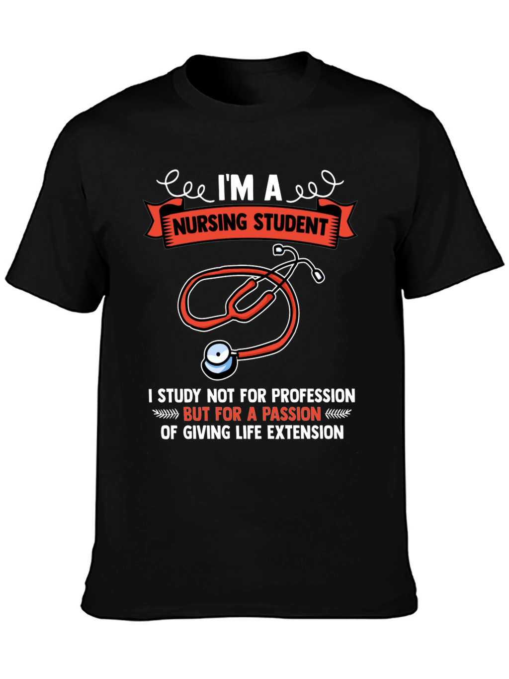 Nursing Student T-Shirt - Passion for Life Extension