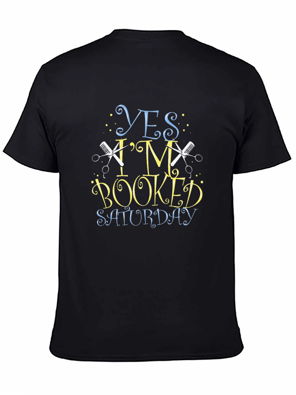 Yes Im Booked Saturday Barber T-Shirt