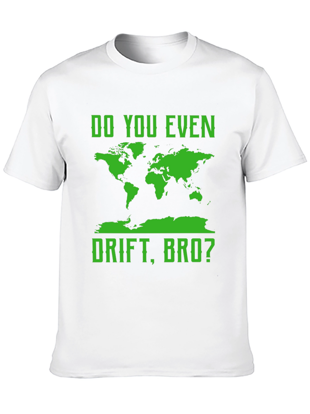 Do You Even Drift Bro? T-Shirt