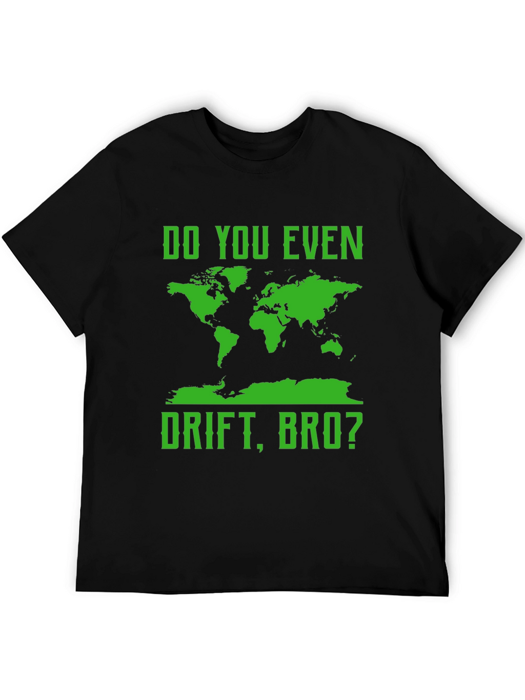 Do You Even Drift Bro? T-Shirt