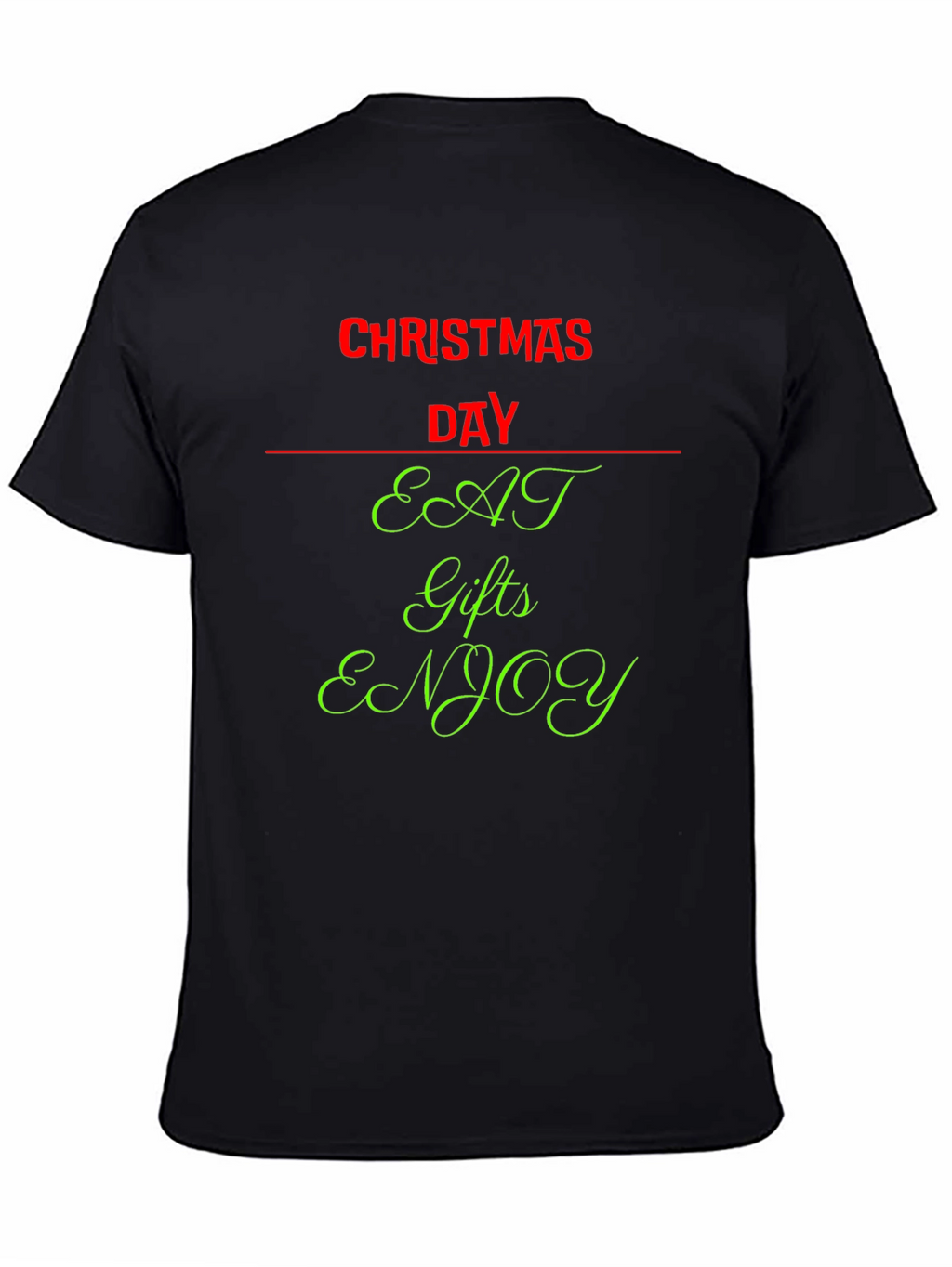 Christmas Day Eat Gifts Enjoy T-Shirt