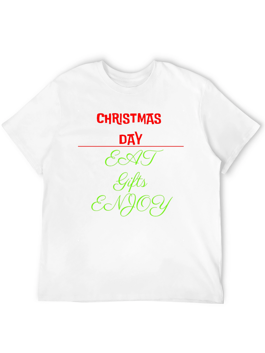 Christmas Day Eat Gifts Enjoy T-Shirt