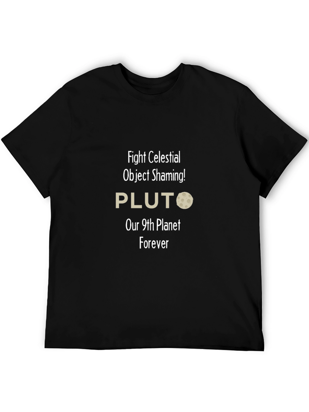 Fight Celestial Shaming Pluto T-Shirt