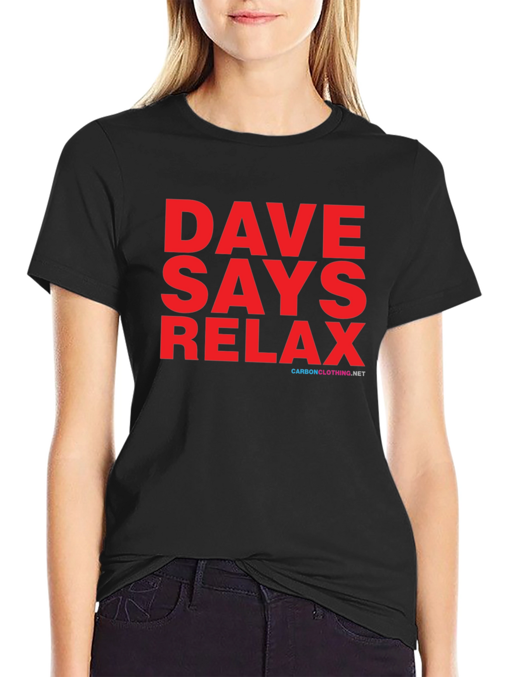 Dave Says Relax T-Shirt - Classic Comfort