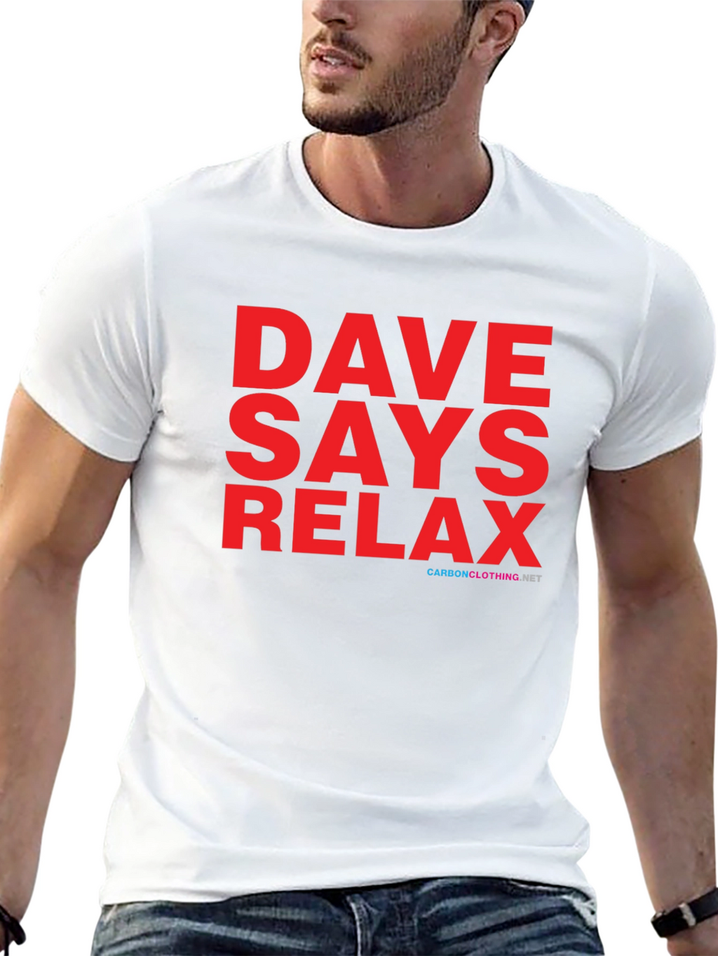 Dave Says Relax T-Shirt - Classic Comfort