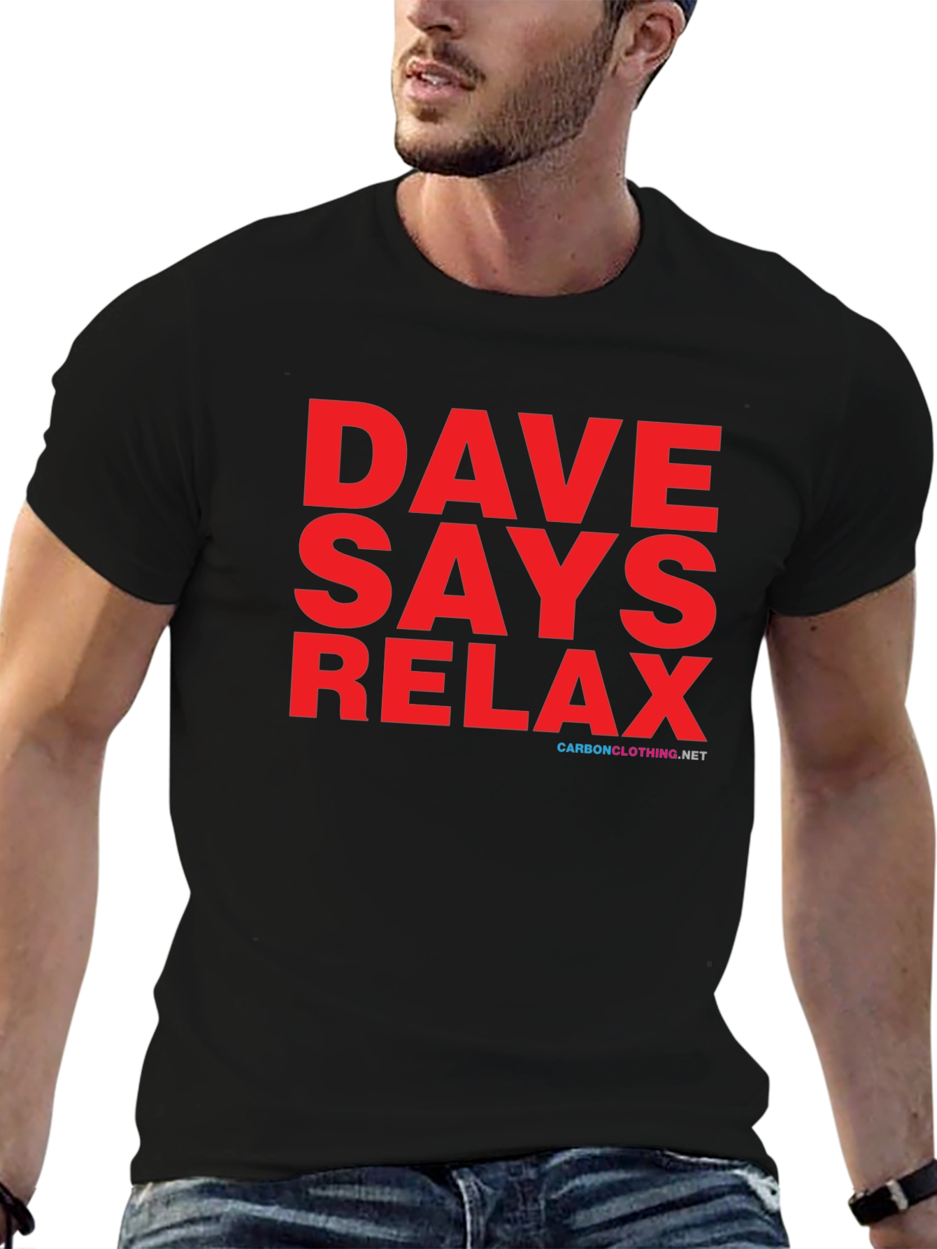 Dave Says Relax T-Shirt - Classic Comfort