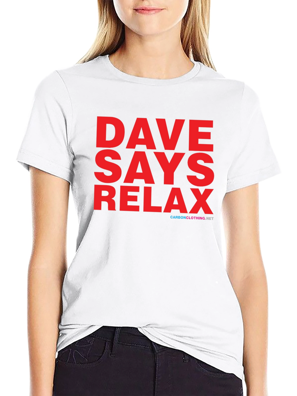 Dave Says Relax T-Shirt - Classic Comfort