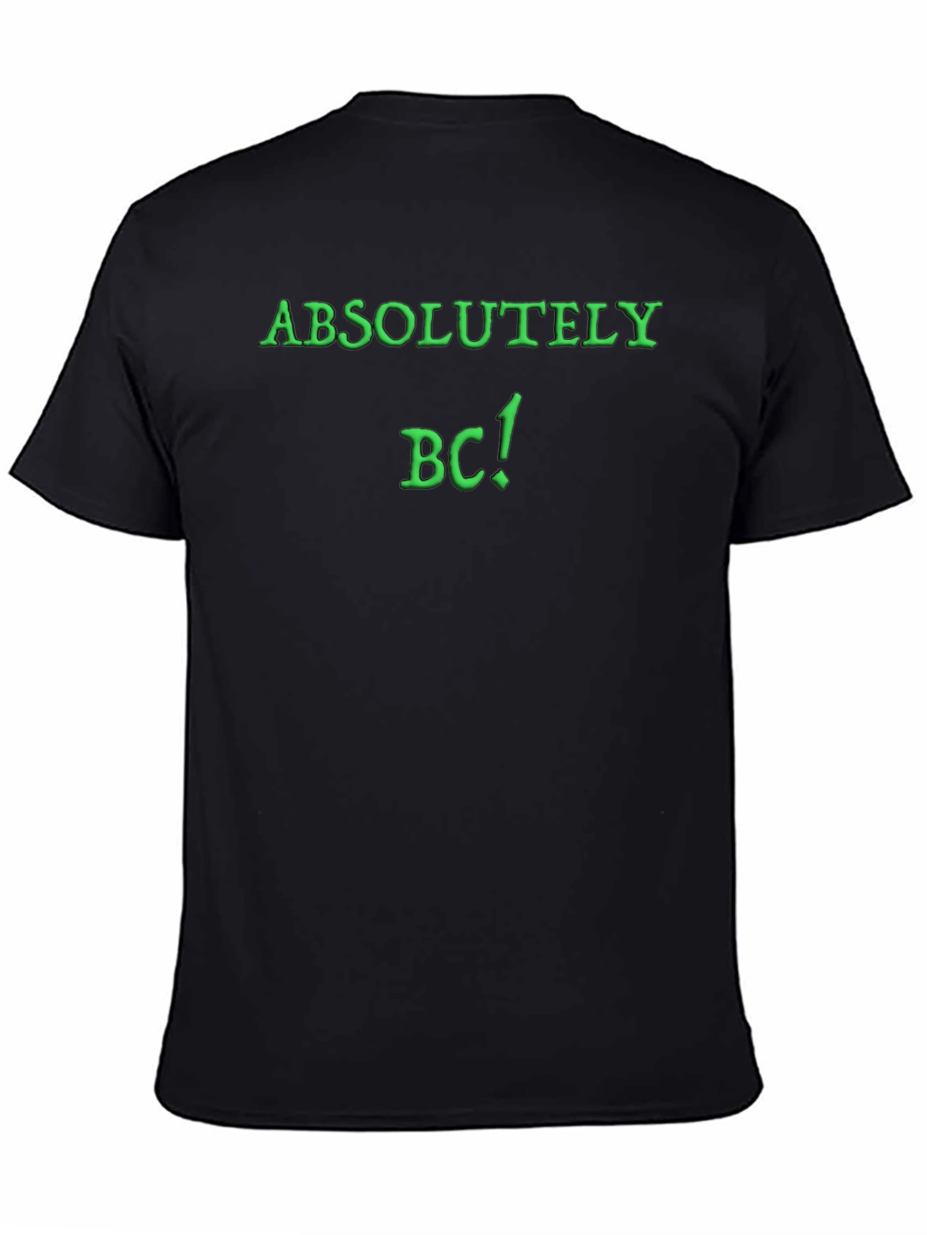 Absolutely BC! Novelty Graphic T-Shirt