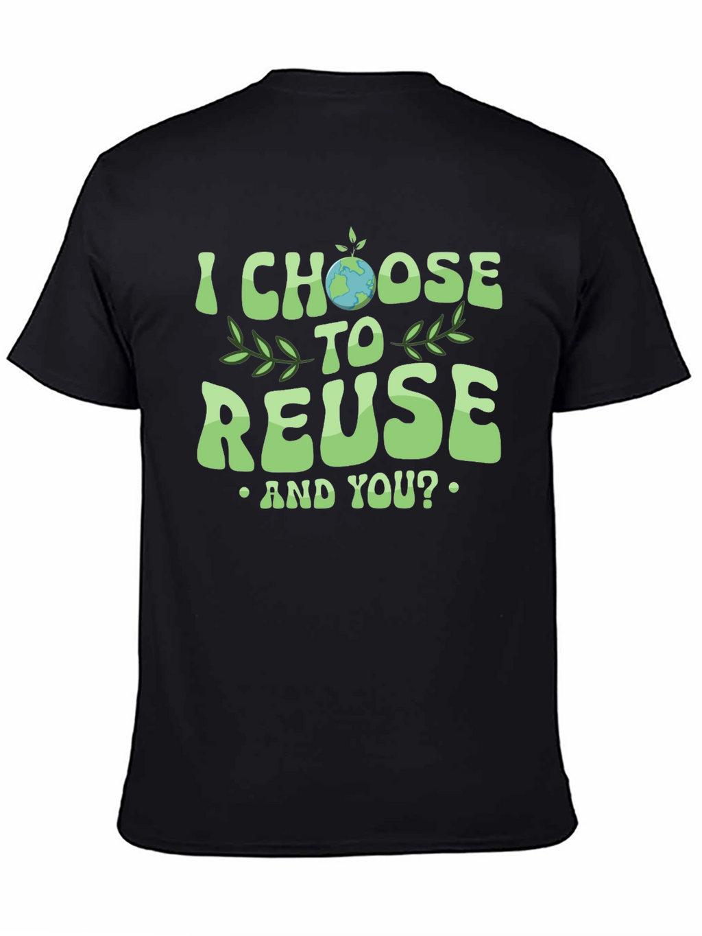 Eco-Friendly I Choose to Reuse Graphic Tee