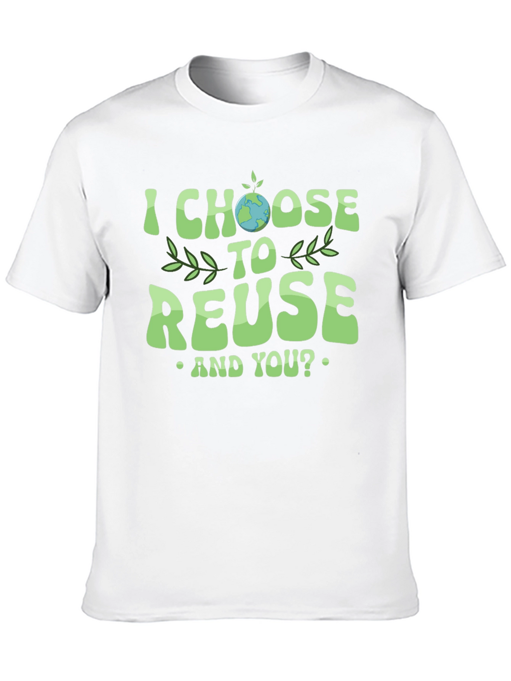 Eco-Friendly I Choose to Reuse Graphic Tee
