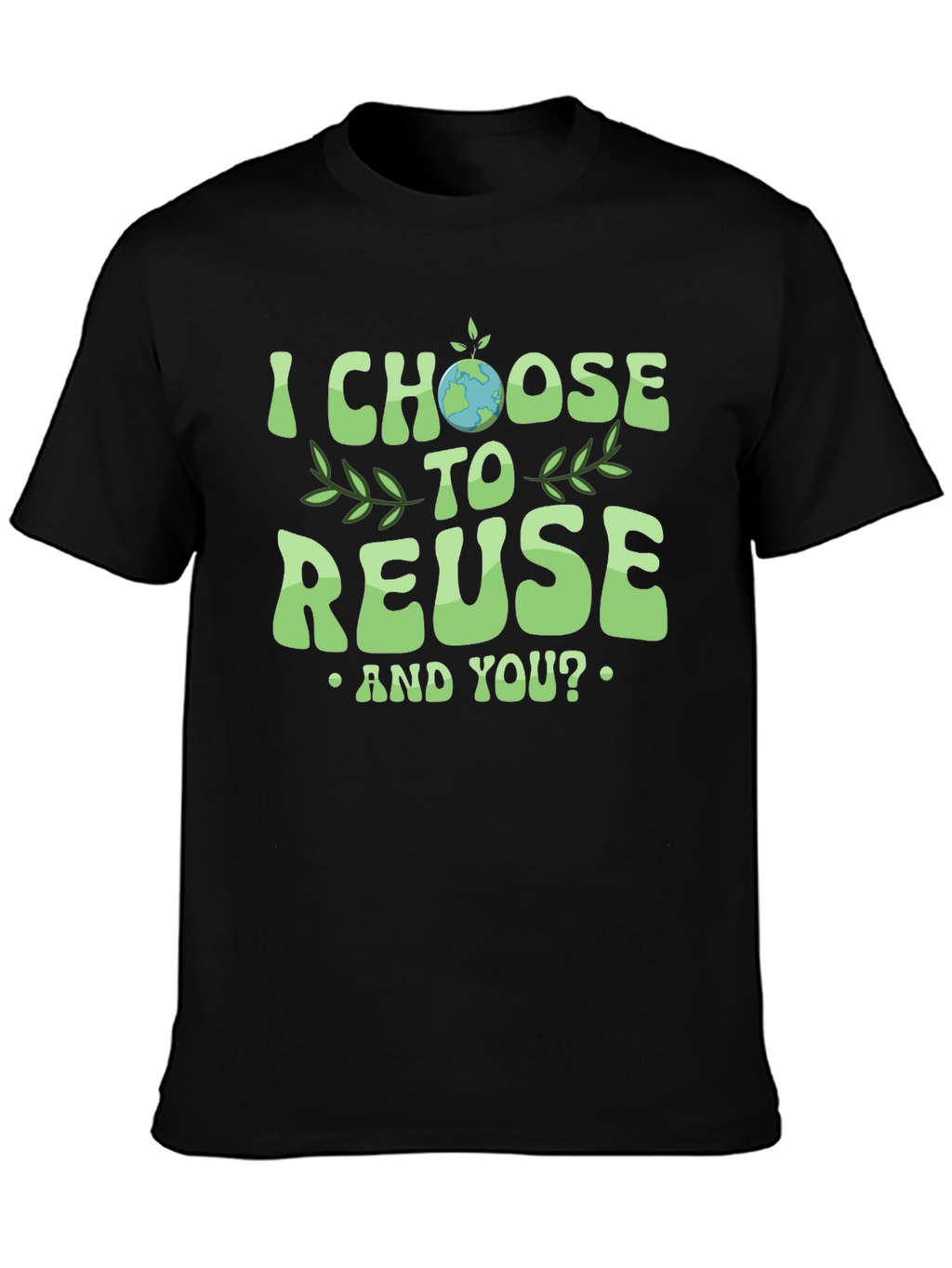 Eco-Friendly I Choose to Reuse Graphic Tee
