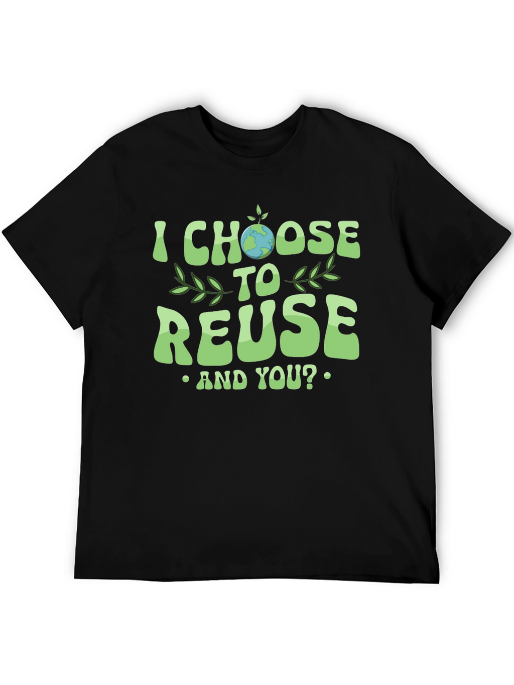 Eco-Friendly I Choose to Reuse Graphic Tee