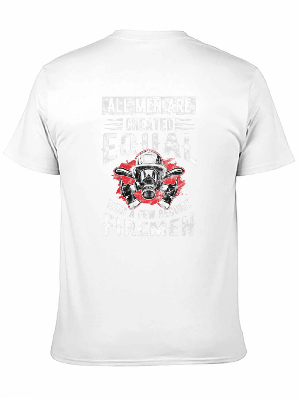All Men Firemen Graphic Tee