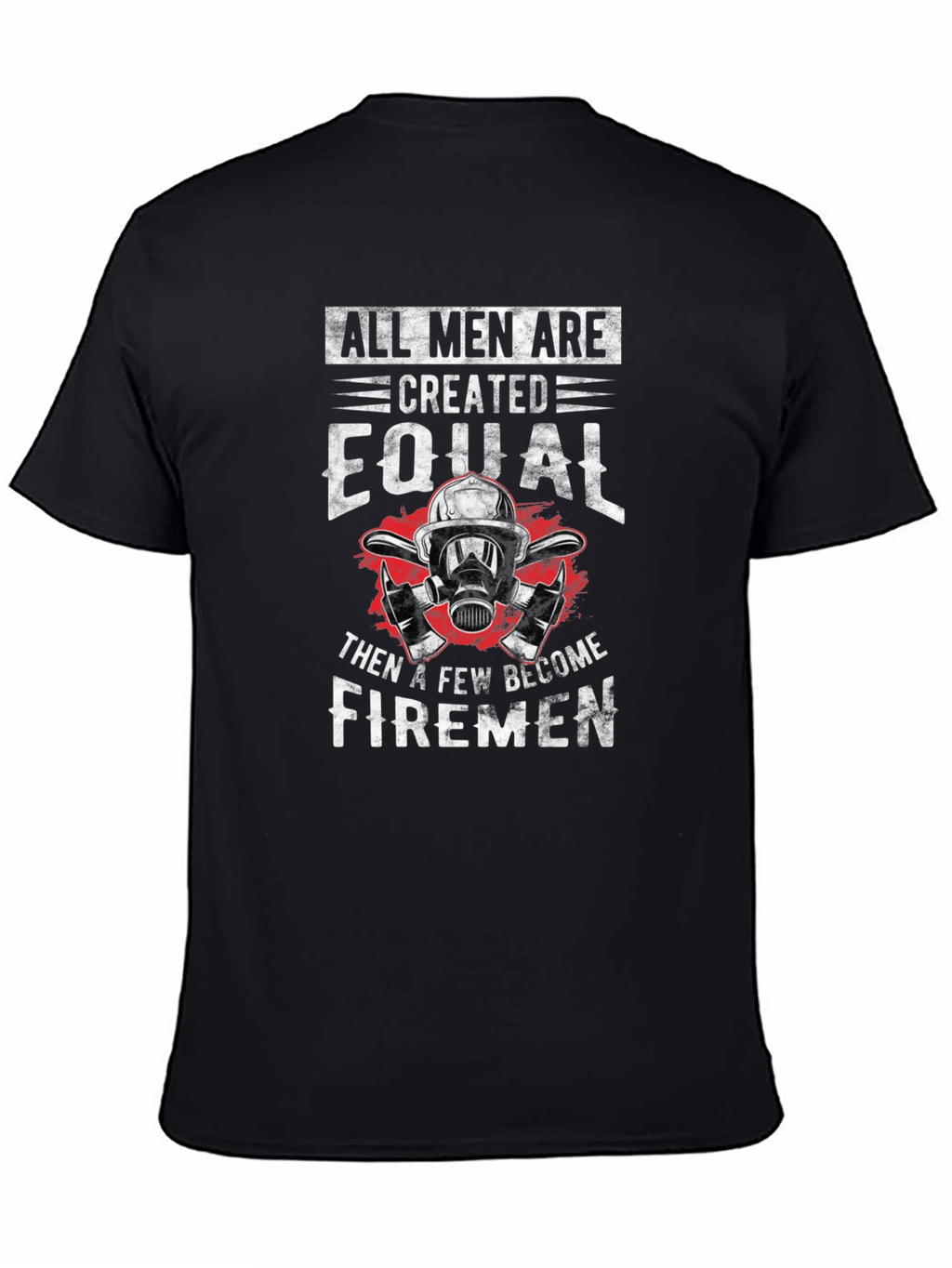 All Men Firemen Graphic Tee