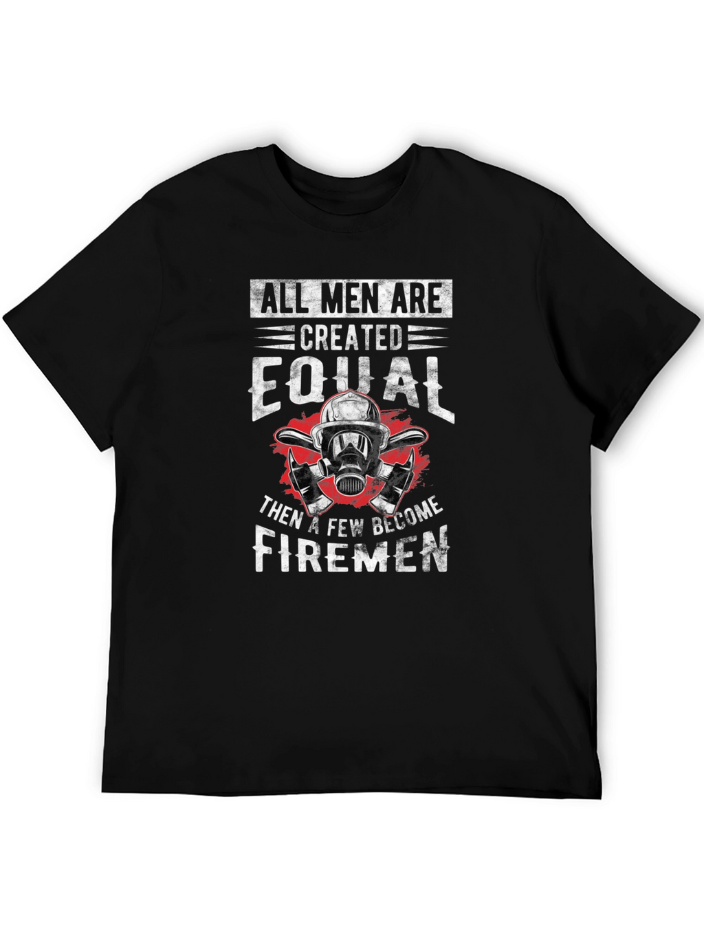 All Men Firemen Graphic Tee