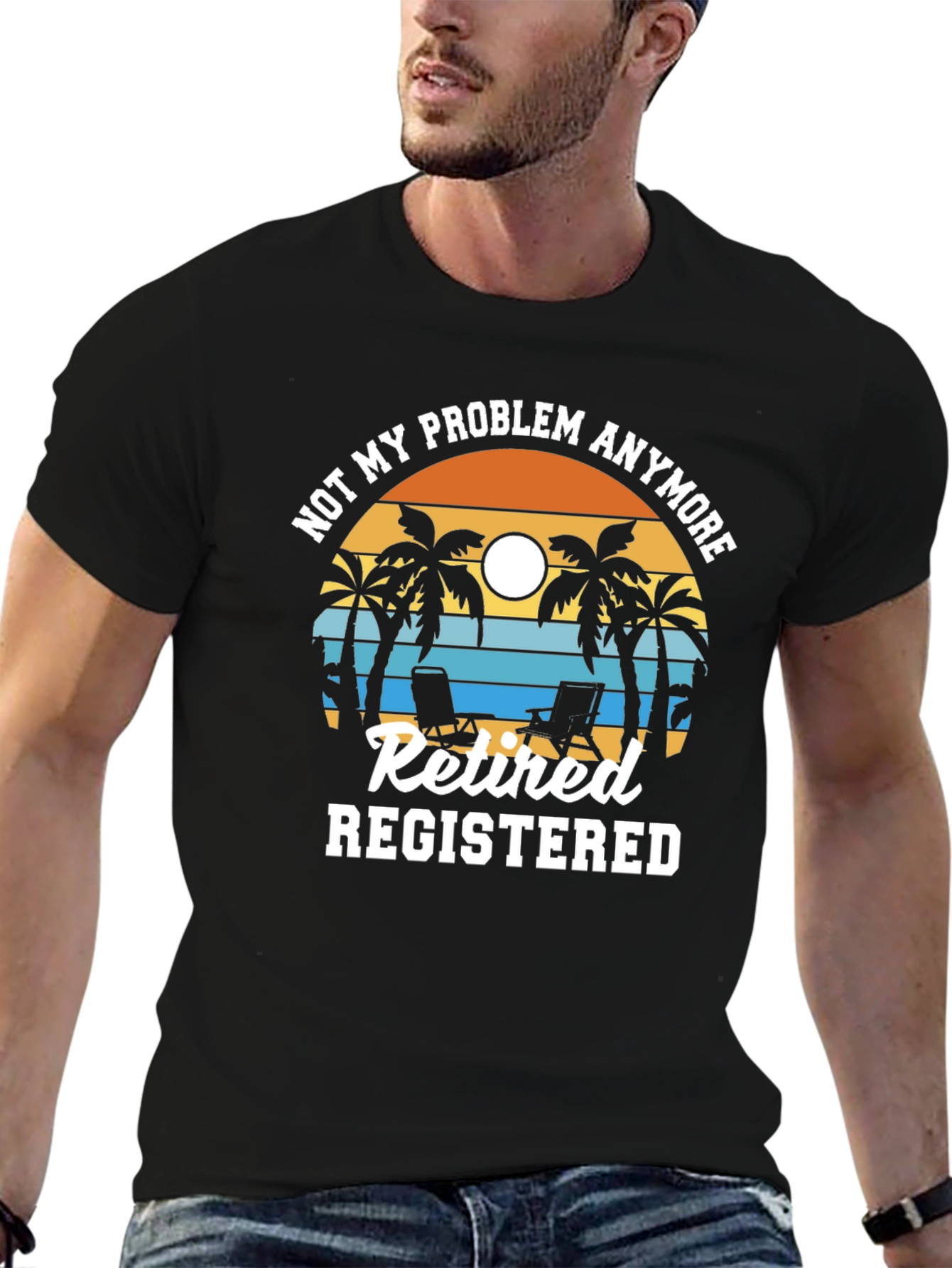 Retired Registered T-Shirt - Not My Problem Anymore