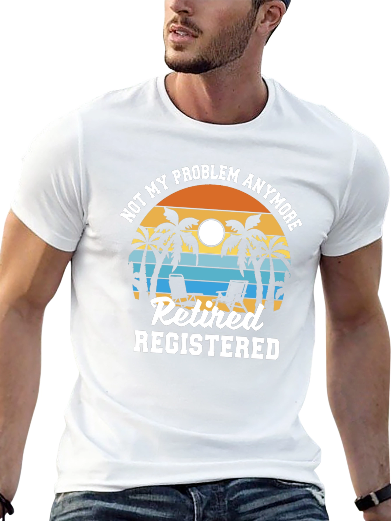 Retired Registered T-Shirt - Not My Problem Anymore