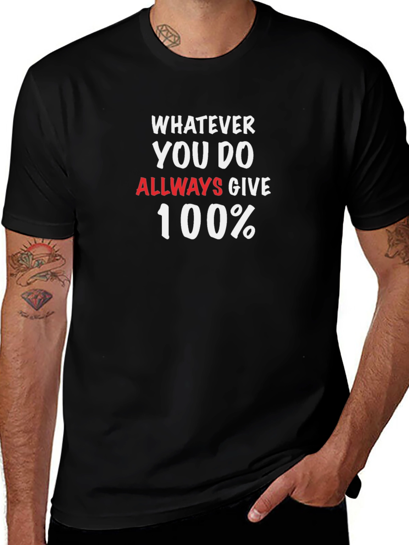 Whatever You Do Always Give 100% T-Shirt