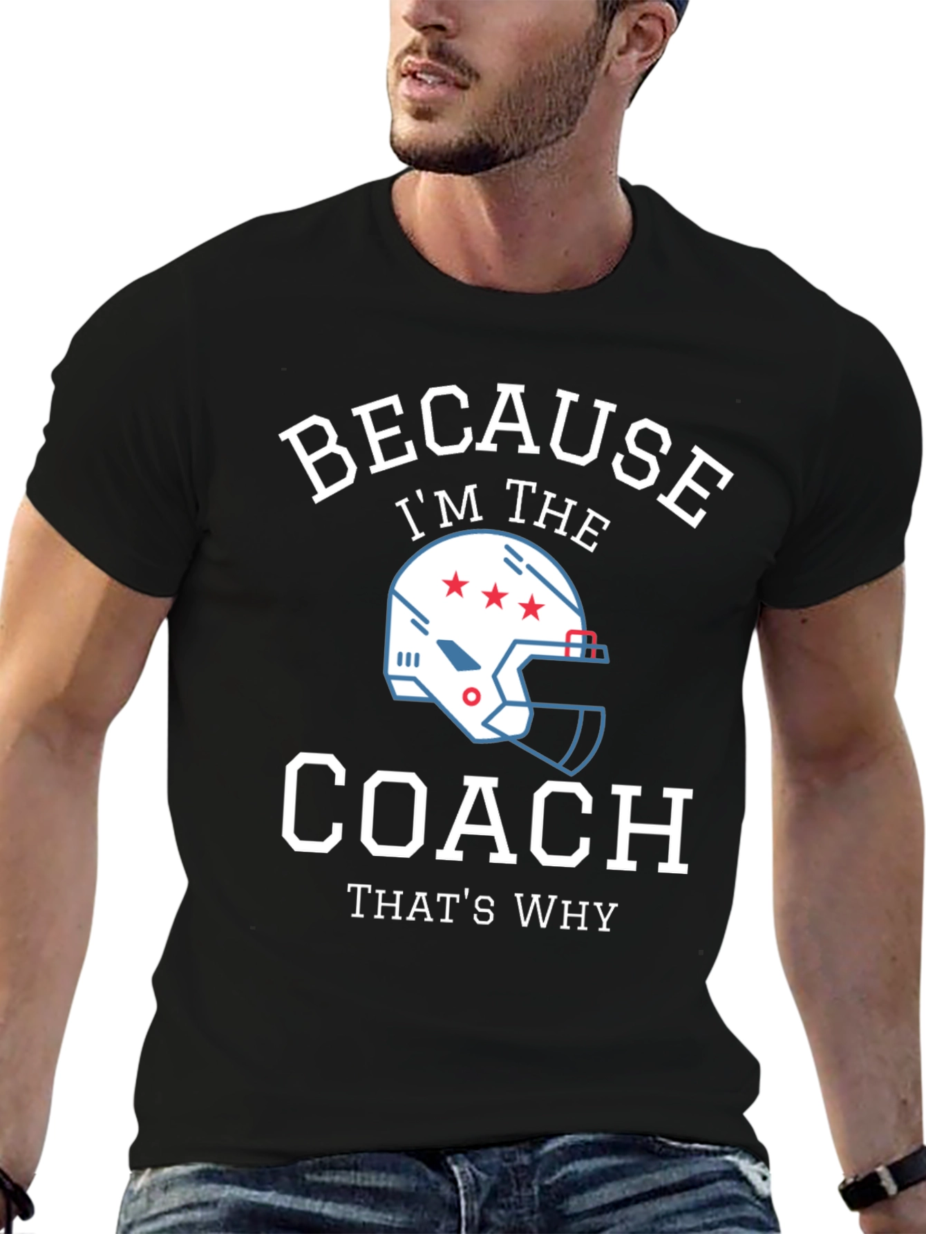 Because Im the Coach - Funny T-Shirt