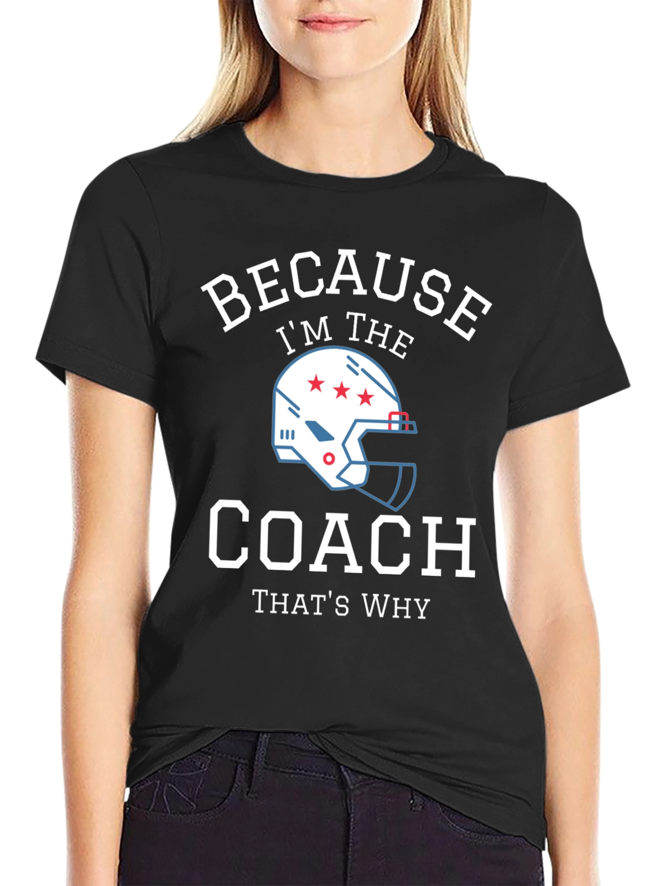 Because Im the Coach - Funny T-Shirt