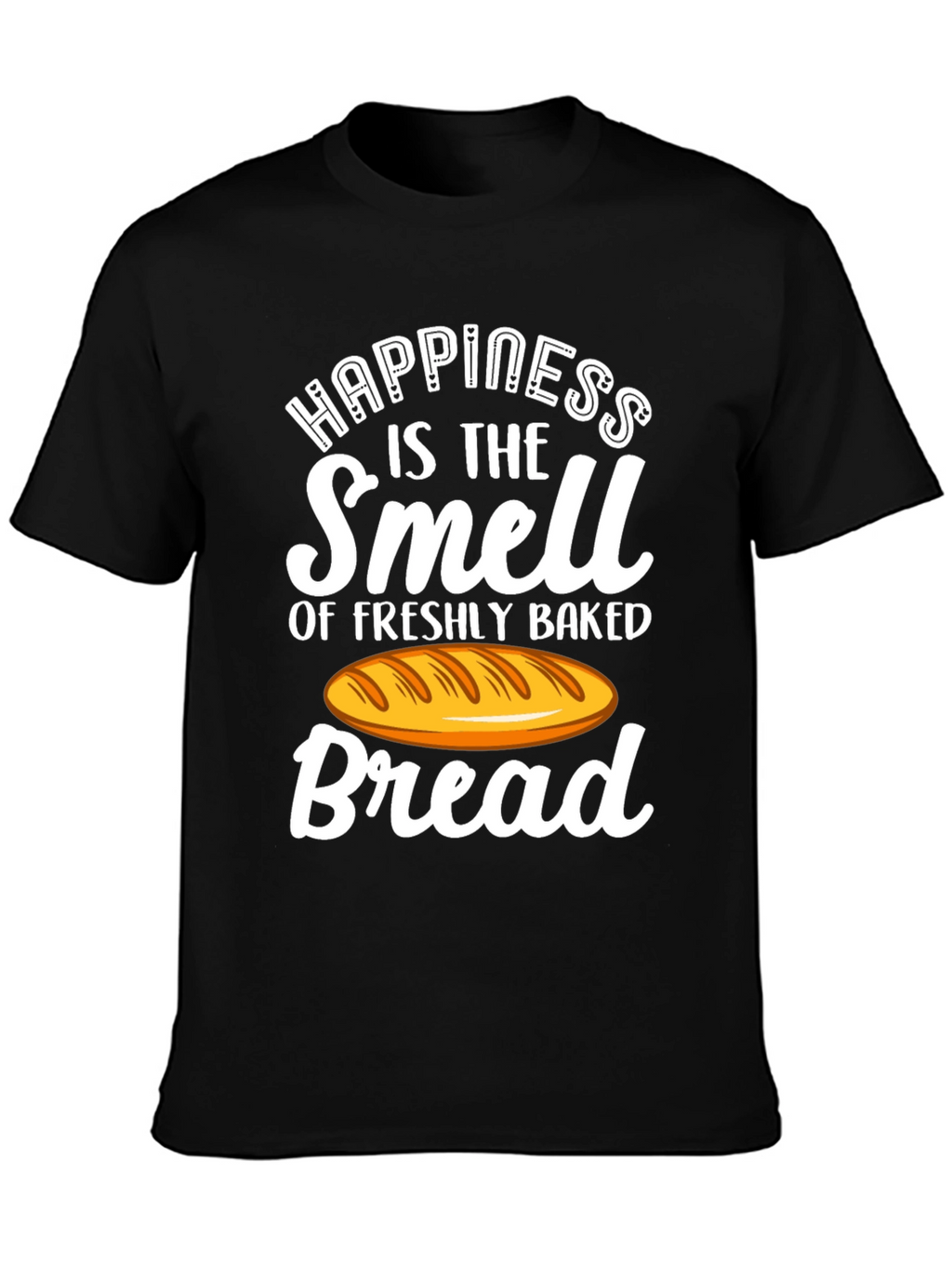 Happiness is Bread T-Shirt