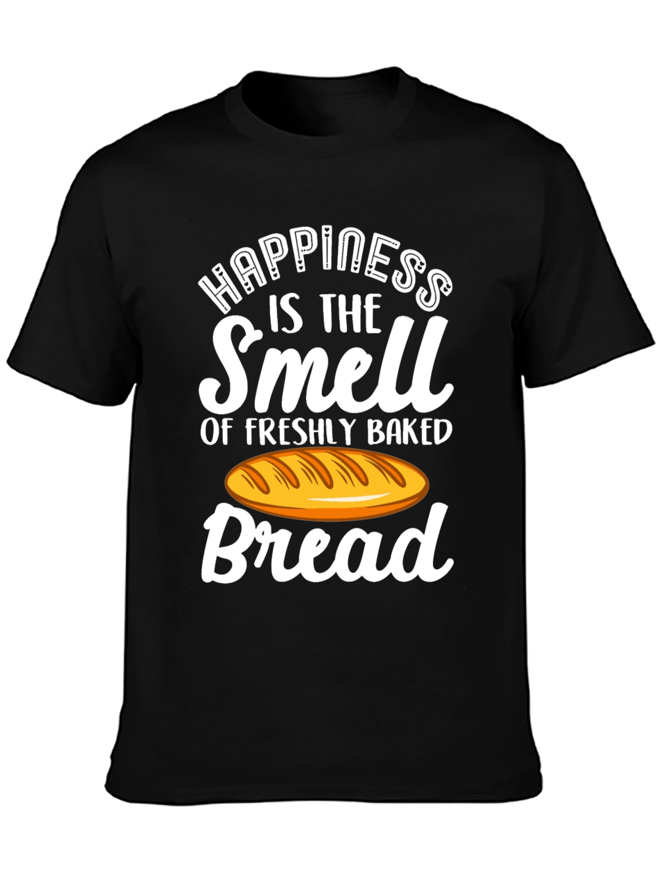 Happiness is Bread T-Shirt