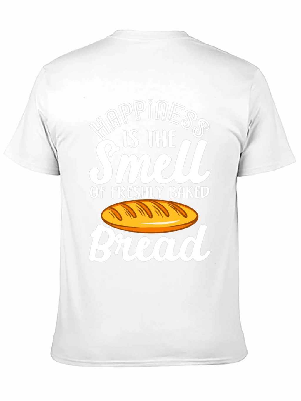Happiness is Bread T-Shirt