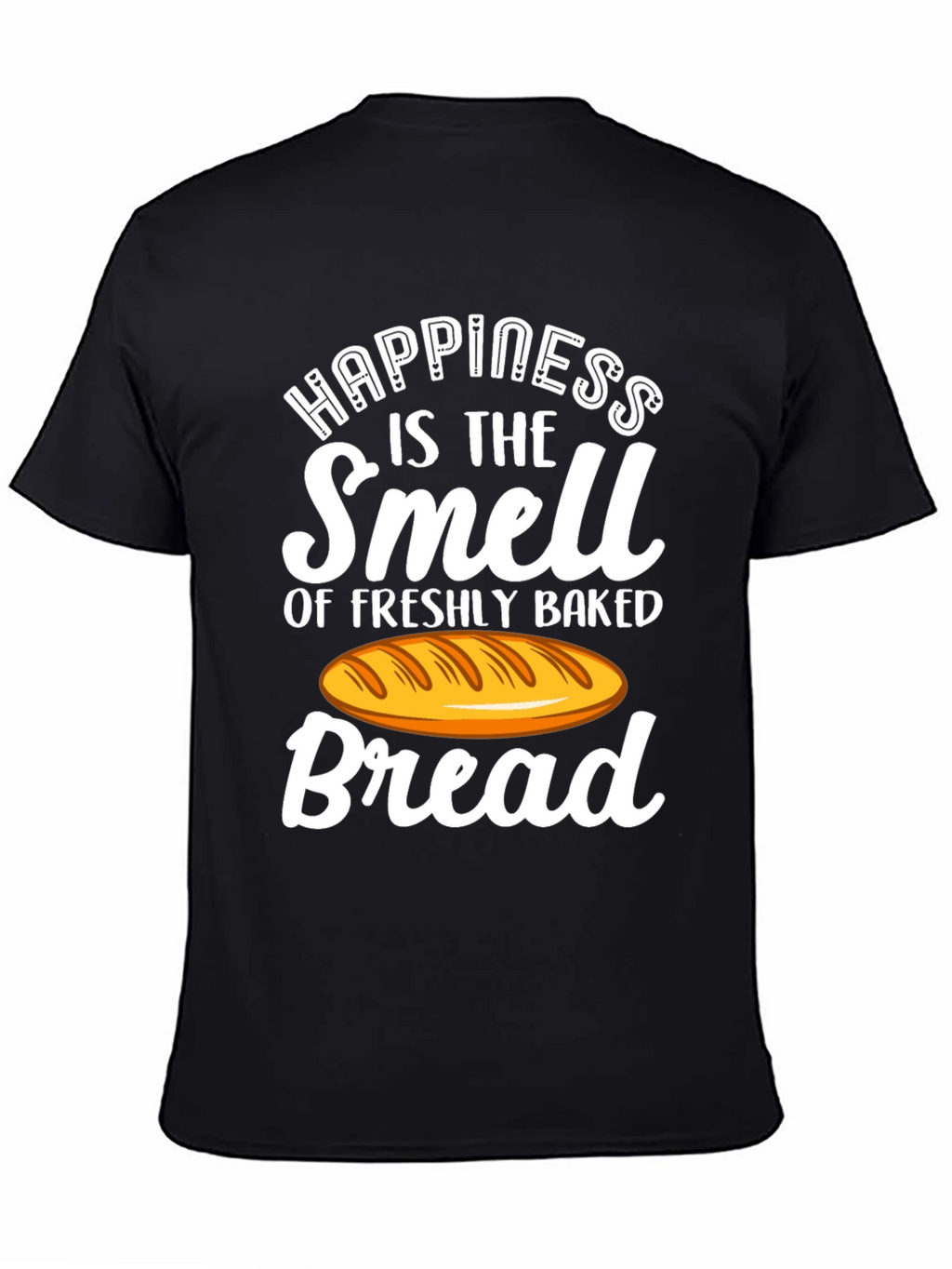 Happiness is Bread T-Shirt