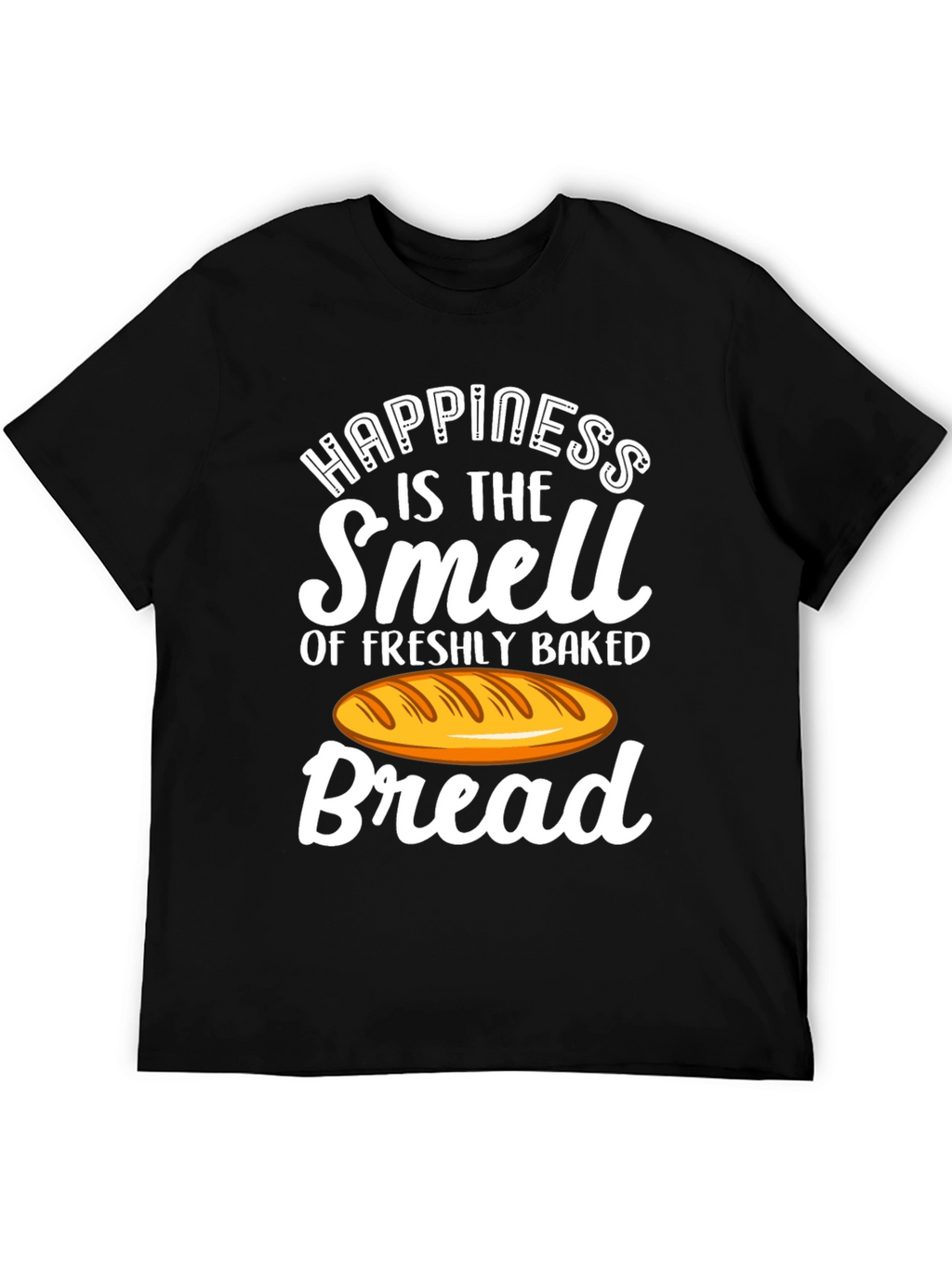 Happiness is Bread T-Shirt
