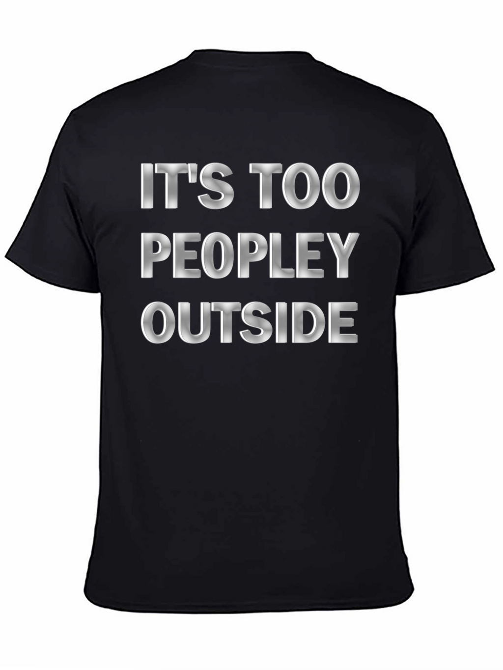 Its Too Peopley Outside Graphic Tee