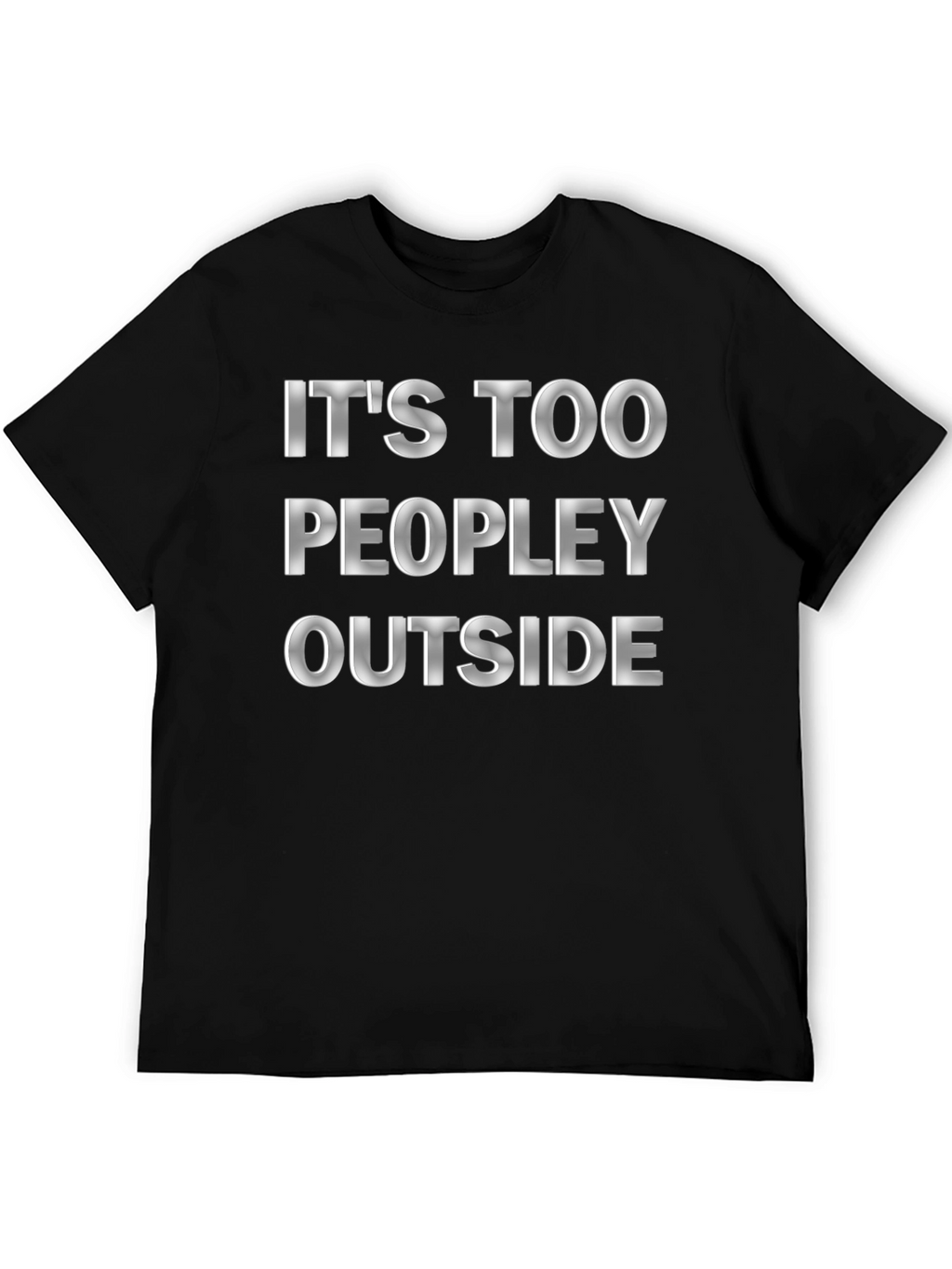 Its Too Peopley Outside Graphic Tee